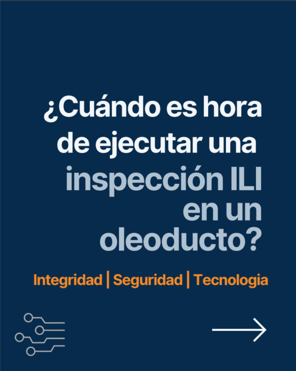 ¿Cuándo es hora de ejecutar una inspección ILI en un oleoducto?
