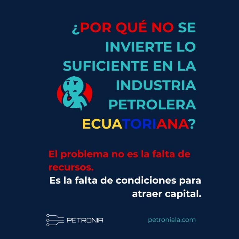 ¿Por qué no se invierte lo suficiente en la industria petrolera ecuatoriana?