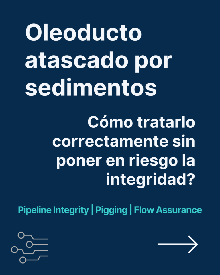 Oleoducto atascado por sedimentos
